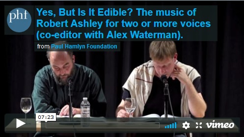 Yes, But Is It Edible? The music of Robert Ashley for two or more voices (co-editor with Alex Waterman).