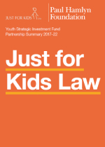 Youth Strategic Investment Fund Summary 2017-22: Just For Kids Law